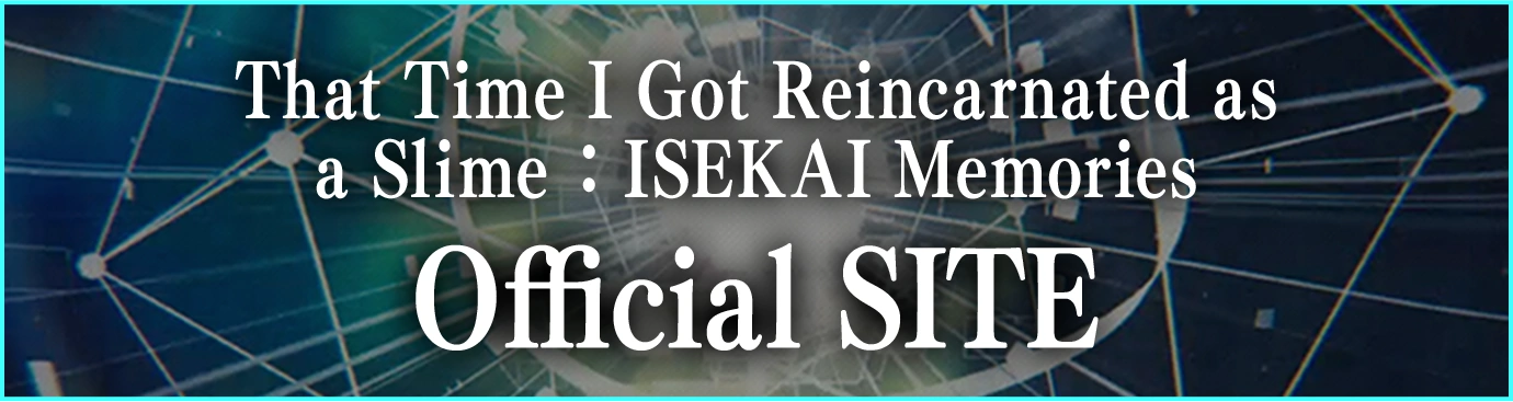 That Time I Got Reincarnated as a Slime : ISEKAI Memories Link image to the official website